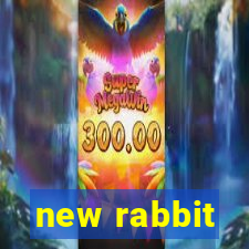 new rabbit